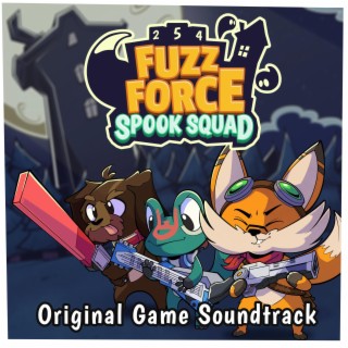 Fuzz Force: Spook Squad (Original Game Soundtrack)