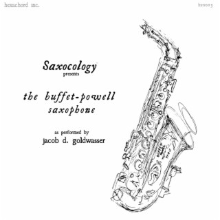 Saxocology Presents: The Buffet-Powell Saxophone