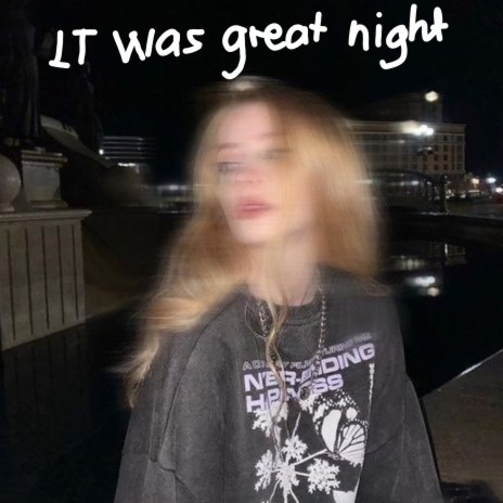It_was_great_night | Boomplay Music