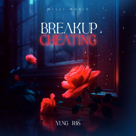 Breakup Cheating ft. Milli Music | Boomplay Music