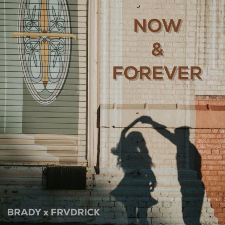 Now & Forever ft. Frvdrick | Boomplay Music