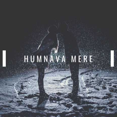 Humnava Mere (Cover) | Boomplay Music