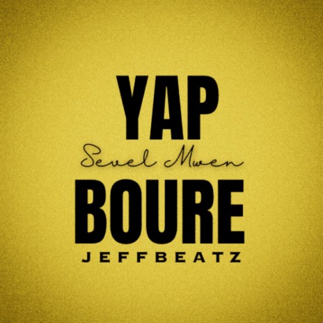 Yap Boure Sevel Mwen Jeffbeatz (Remix)