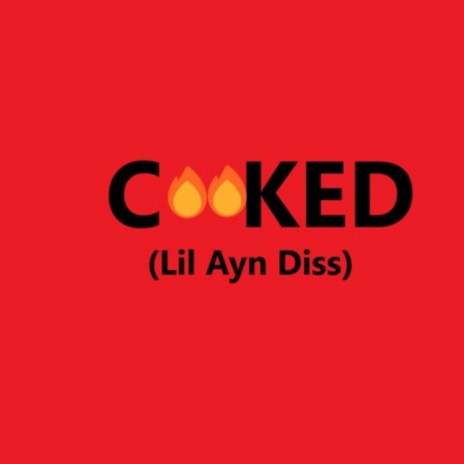 COOKED (Lil Ayn Diss) | Boomplay Music