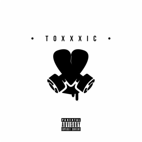 TOXXXIC | Boomplay Music