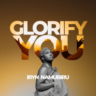 GLORIFY YOU lyrics | Boomplay Music