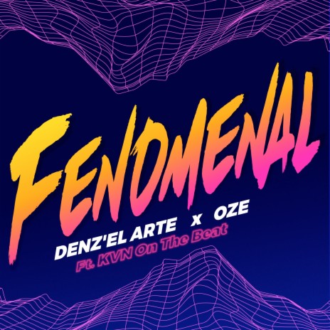 Fenomenal ft. Oze & KVN On The Beat | Boomplay Music