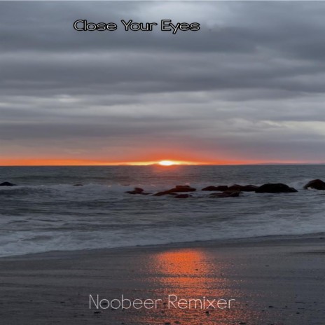 Close Your Eyes (Remix) | Boomplay Music