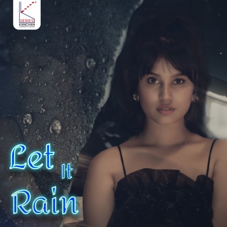 Let It Rain | Boomplay Music