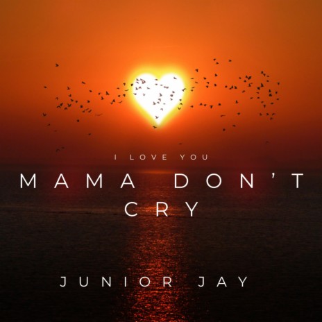 MAMA DON'T CRY | Boomplay Music