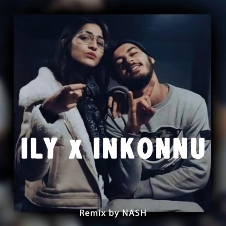 KNZ (ILY x Inkonnu Remix) ft. ILY x Inkonnu | Boomplay Music