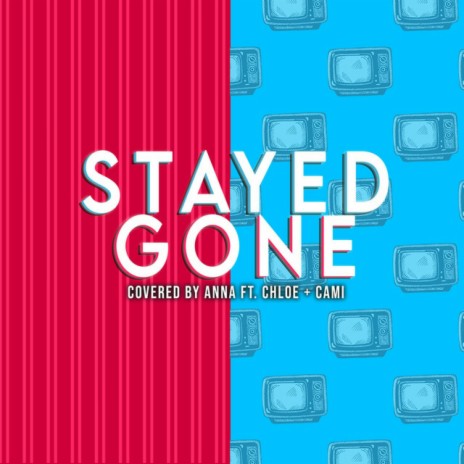 Stayed Gone ft. Chloe Breez & Cami-Cat | Boomplay Music