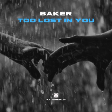 Too Lost In You | Boomplay Music