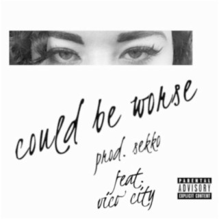 Could Be Worse (feat. Vico City)