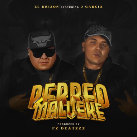 Perreo Malveke ft. J Garcia & Krizon | Boomplay Music