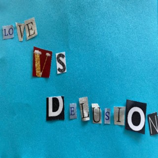 Love Vs Delusion