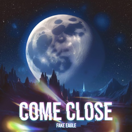 Come Close | Boomplay Music