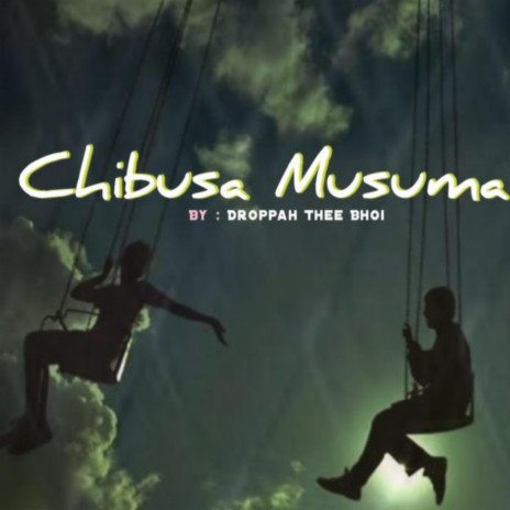 Chibusa Musuma | Boomplay Music