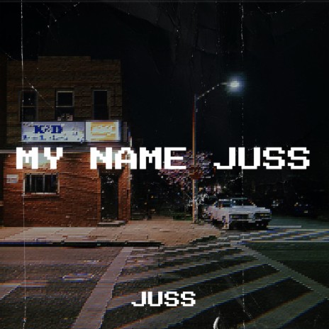 My Name Juss | Boomplay Music