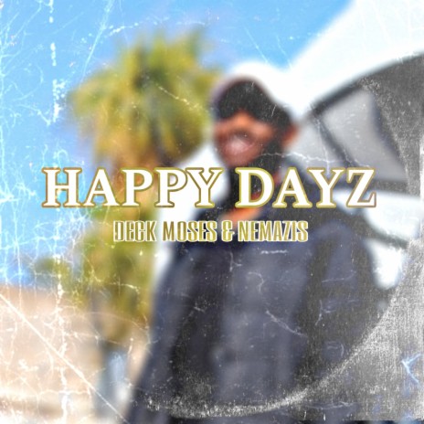 Happy Dayz ft. NemaziS | Boomplay Music