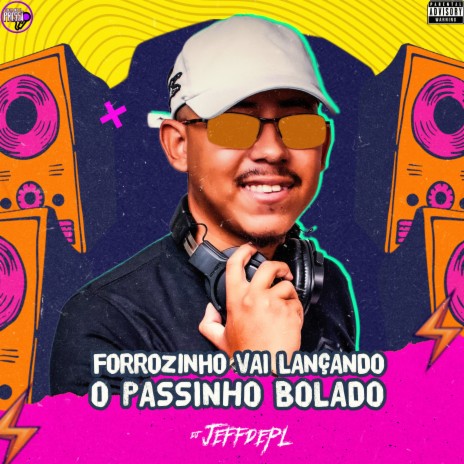 Forrozinho Vai Lançando o Passinho Bolado | Boomplay Music