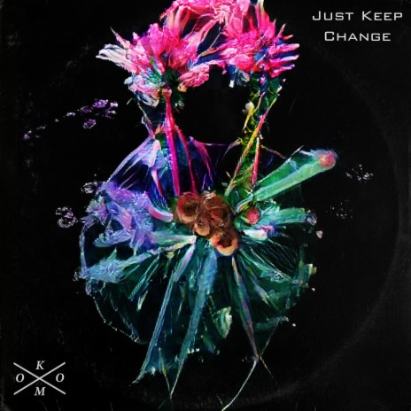 Just keep change | Boomplay Music