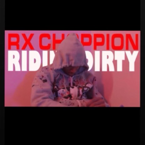 Riding Dirty ft. Rx choppion | Boomplay Music