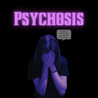 Psychosis