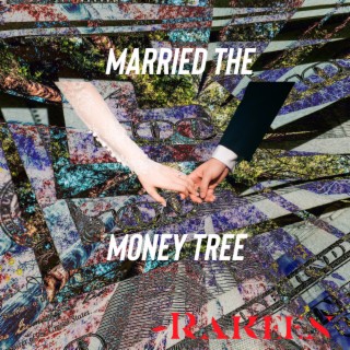 Married The Money Tree