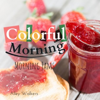 Colorful Morning - Morning Jams