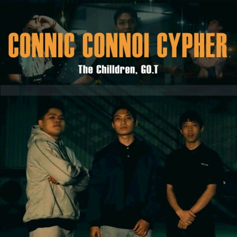 CONNIC CONNOI CYPHER ft. GO.T | Boomplay Music