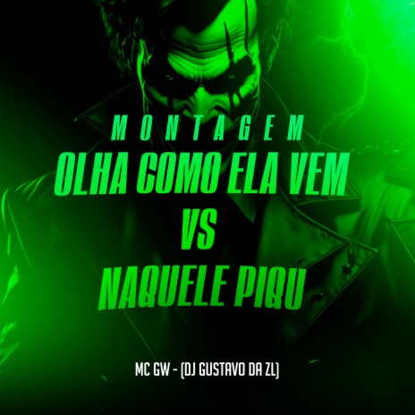 Montagem Olha Como Ela Vem Vs Naquele Piqu ft. DJ Gustavo da Zl | Boomplay Music