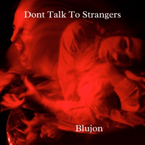 Don't Talk to Strangers | Boomplay Music