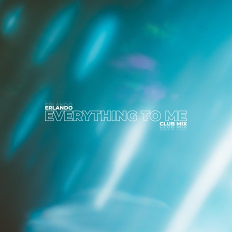 Everything To Me - Club Mix ft. Tobias Erlandsson | Boomplay Music