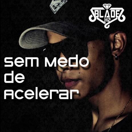 Sem Medo de Acelerar | Boomplay Music