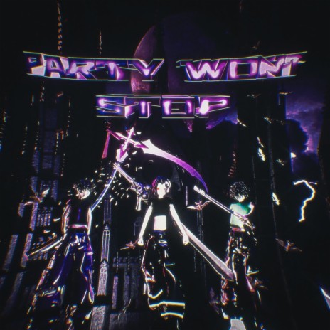 PARTY WONT STOP! ft. d3r, Clover! & 5GSWAG | Boomplay Music
