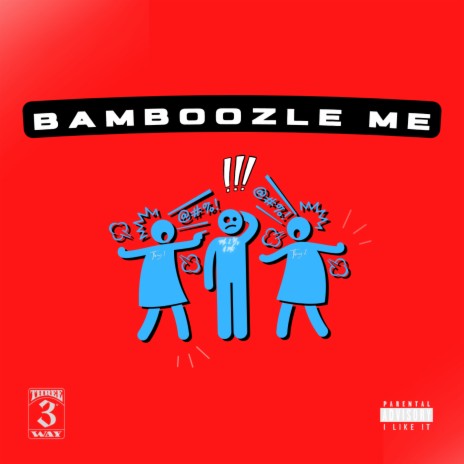 Bamboozle Me ft. 3 Way Tray | Boomplay Music