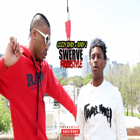 Swerve (Freestyle) ft. Glizzy Baby | Boomplay Music