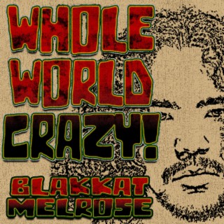 WholeWorldCrazy!