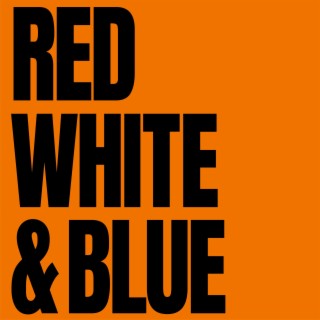 Red, White, & Blue lyrics | Boomplay Music