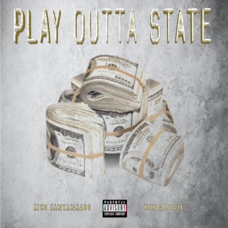 Play Outta State ft. King Louie | Boomplay Music