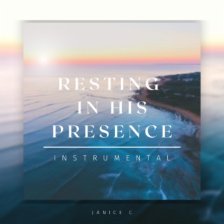 Resting in His Presence