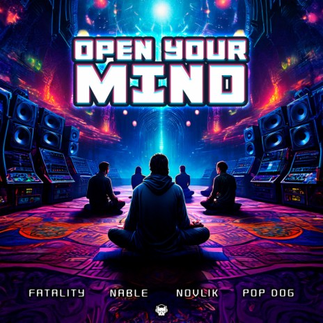 Open Your Mind ft. Fatality, Pop Dog, Nable & Pattie Love | Boomplay Music