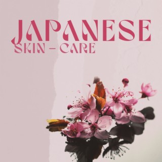 Japanese Skin - Care: Relaxing Japanese Garden Melodies