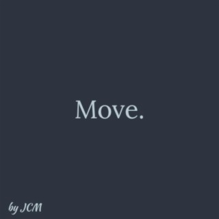 Move.