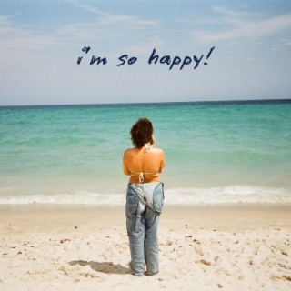 i'm so happy! lyrics | Boomplay Music