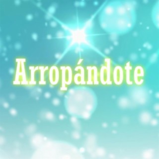 Arropándote