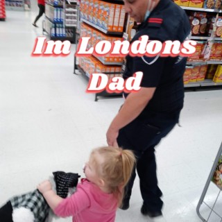 Im Londons Dad