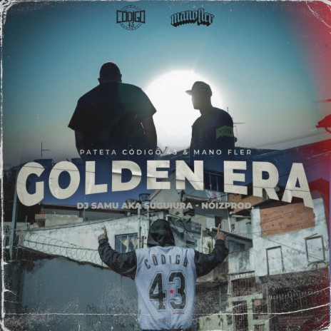 Golden Era ft. Mano Fler, Dj Samu AKA Suguiura & NóizProd | Boomplay Music