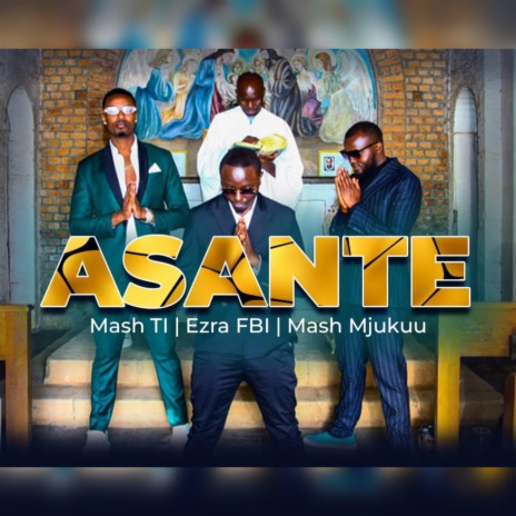 Asante ft. Ezra FBI & Mash Mjukuu | Boomplay Music